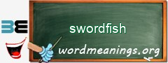 WordMeaning blackboard for swordfish